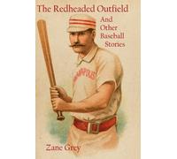 The Redheaded Outfield: y otras historias de béisbol