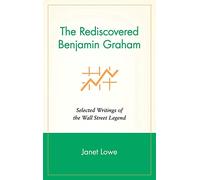 The Rediscovered Benjamin Graham: Selected Writings of the Wall Street Legend