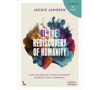 The Rediscovery of Humanity /anglais: Can Technology Make Us Wiser? Europe's Path Forward