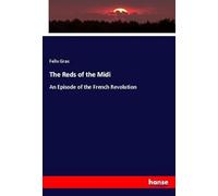 The Reds of the Midi: An Episode of the French Revolution