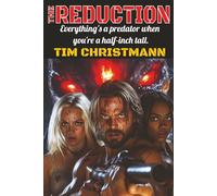The Reduction: Everything's a predator when you're a half-inch tall