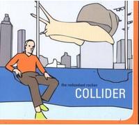 the Redundant Rocker - Collider