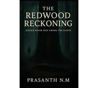The Redwood Reckoning: Justice Never Dies Among the Giants