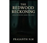 The Redwood Reckoning: Justice Never Dies Among the Giants