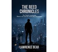The Reed Chronicles: The Tenth Awakening There is no cure for truth only submission