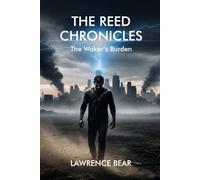 The Reed Chronicles:: The Waker’s Burden