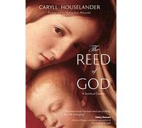 The Reed of God: A New Edition of a Spiritual Classic