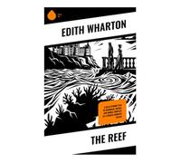 The Reef: A Belle Époque Tale of Marriage, Desire, and Moral Conflict at a French Country Estate