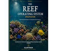The Reef Operating System Specification: Engineering Natural Balance for Thriving Marine Reef Aquariums