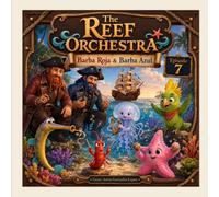 The Reef Orchestra: An adventure about the differences that complete us (The Adventures of Barba Roja and Barba Azul)