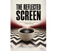 The Reflected Screen: Dream, Trauma and Meta-Television in TWIN PEAKS