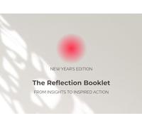The Reflection Booklet | New Year's Edition: From insights to inspired action