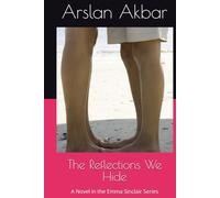 The Reflections We Hide: A Novel in the Emma Sinclair Series