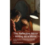 The Reflective Mirror - Writing as a Mirror: In the quiet confrontation with a blank page. Writing the Self to Unlock Insight and Inner Clarity…