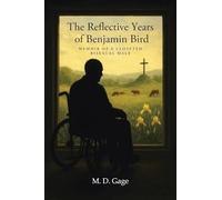 The Reflective Years of Benjamin Bird: Memoir of a Closeted Bisexual Male