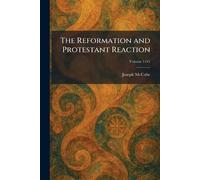 The Reformation and Protestant Reaction