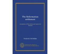 The Reformation settlement: an epitome of the statute and canon law thereon