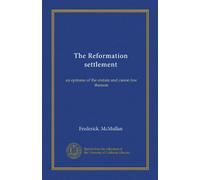 The Reformation settlement: an epitome of the statute and canon law thereon