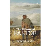 THE REFORMED PASTOR