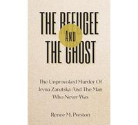 THE REFUGEE AND THE GHOST: The Unprovoked Murder of Iryna Zarutska and the Man Who Never Was
