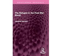 The Refugee in the Post-War World (Routledge Revivals)