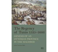 The Regency of Tunis, 1535-1666: Genesis of an Ottoman Province in the Maghreb