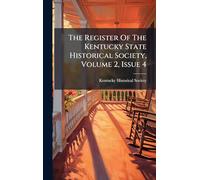 The Register Of The Kentucky State Historical Society, Volume 2, Issue 4