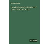 The Register of the Parish of the Holy Trinity (Christ Church), Cork