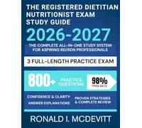 The Registered Dietitian Nutritionist Exam Study Guide 2026-2027: The Complete All-in-One Study System for Aspiring RD/RDN Professionals