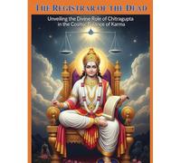 The Registrar of the Dead: Unveiling the Divine Role of Chitragupta in the Cosmic Balance of Karma