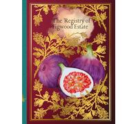 The Registry of Figwood Estate: The Collectors Edition of Bespoke Journals(150 Pages and 8.25in. by 11in.)