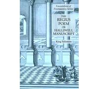 The Regius Poem or Halliwell Manuscript: Foundations of Freemasonry Series