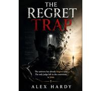 The Regret Trap: The universe has already forgiven you: 2 (Human Optimization Lab)