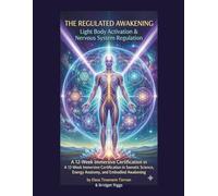 The Regulated Awakening: A Field Guide to Nervous System Mastery and Light Body Activation