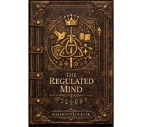 The Regulated Mind (The Archetypal Triade)