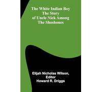 The Regulating Silver Coin, Made Practicable and Easie, to the Government and Subject (Edition2): The story of Uncle Nick among the Shoshones