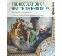The regulation of health technologies. A European perspective (Saggi e studi)