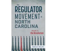 The Regulator Movement in North Carolina: Prelude to the Revolution (American Heritage)