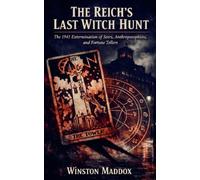 The Reich's Last Witch Hunt: The 1941 Extermination of Seers, Anthroposophists, and Fortune Tellers