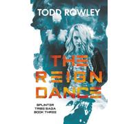 The Reign Dance: Book Three of the Saga of the Splinter Tribe (The Saga of the Splinter Tribe (7 novel series))