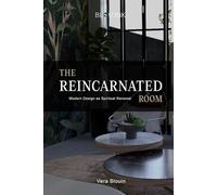 The Reincarnated Room: Modern Design as Spiritual Renewal