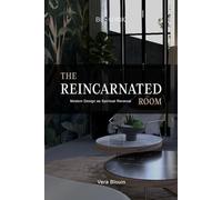 The Reincarnated Room: Modern Design as Spiritual Renewal