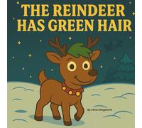 THE REINDEER HAS GREEN HAIR (THE DEVIL HAS BLUE HAIR)