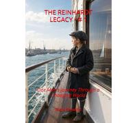 THE REINHARDT LEGACY - # 1: One Man’s Journey Through a Changing World