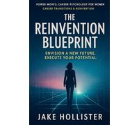 The Reinvention Blueprint: 13 (Power Moves)