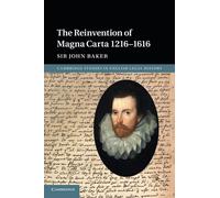 The Reinvention of Magna Carta 1216-1616 (Cambridge Studies in English Legal History)