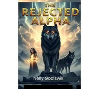 The Rejected Alpha: A Saga of a Broken Heart and a World in Shadows