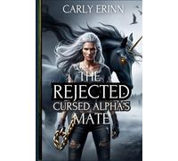 The Rejected Cursed Alpha’s Mate: An enemies-to-lovers dark shifter fantasy: 1 (The Blood Eclipse Chronicles)