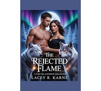 The Rejected Flame: A Fake Relationship Arranged (Dark Wolf Shifters Romance)