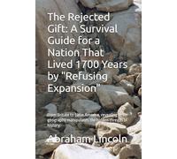 The Rejected Gift: A Survival Guide for a Nation That Lived 1700 Years by "Refusing Expansion": From Britain to Latin America, revealing how geography ... of history. (The Metaphors of Geography)